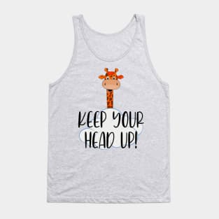 Giraffe - Keep your head up. Tank Top